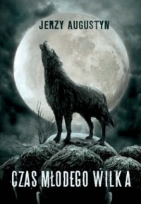 Czas młodego wilka - okładka książki