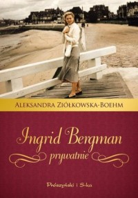 Ingrid Bergman prywatnie - okładka książki