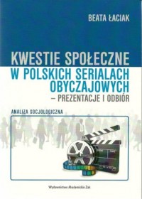 Kwestie społeczne w polskich serialach - okładka książki