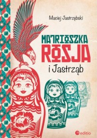 Matrioszka Rosja i Jastrząb - okładka książki