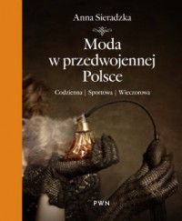 Moda w przedwojennej Polsce. Codzienna. - okładka książki