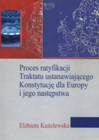 Proces ratyfikacji Traktatu ustanawiającego - okładka książki