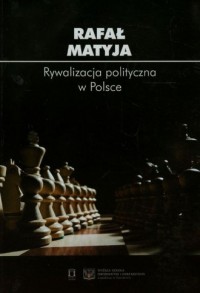 Rywalizacja polityczna w Polsce - okładka książki