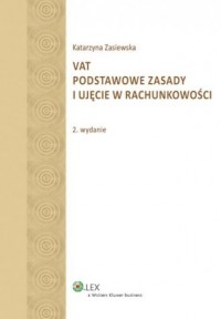 VAT. Podstawowe zasady i ujęcie - okładka książki