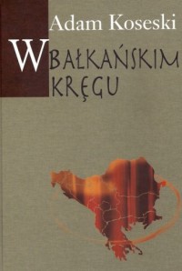 W bałkańskim kręgu - okładka książki