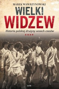 Wielki Widzew. Historia polskiej - okładka książki