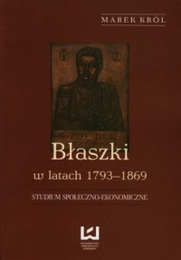 Błaszki w latach 1793-1869. Studium - okładka książki
