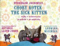Chory Kotek. The Sick Kitten - okładka książki