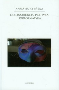 Dekonstrukcja, polityka i performatyka - okładka książki