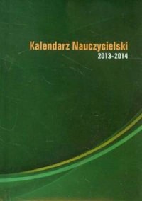 Kalendarz Nauczycielski 2013-2014 - okładka książki