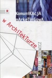 Komunikacja marketingowa w architekturze - okładka książki
