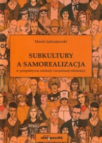 Subkultury a samorealizacja w perspektywie - okładka książki