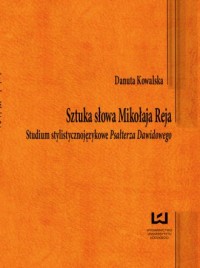 Sztuka słowa Mikołaja Reja. Studium - okładka książki