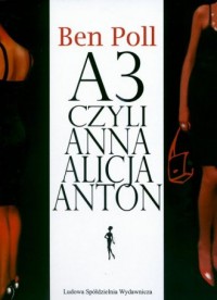 A3 czyli Anna Alicja Anton - okładka książki