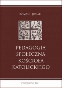 Pedagogia społeczna Kościoła katolickiego - okładka książki