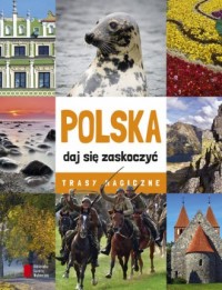 Polska daj się zaskoczyć. Trasy - okładka książki