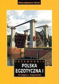 Polska Egzotyczna. Tom 1. Przewodnik - okładka książki
