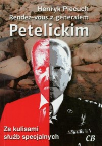 Rendez-vous z generałem Petelickim. - okładka książki