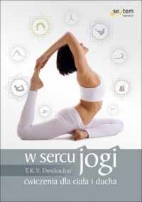 W sercu jogi. Ćwiczenia dla ciała - okładka książki