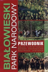 Białowieski Park Narodowy. Przewodnik - okładka książki