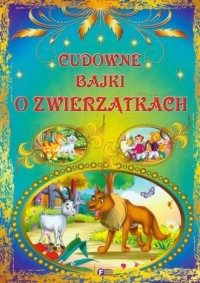 Cudowne bajki o zwierzątkach - okładka książki