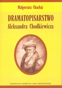 Dramatopisarstwo Aleksandra Chodkiewicza - okładka książki