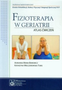 Fizjoterapia w geriatrii. Atlas - okładka książki