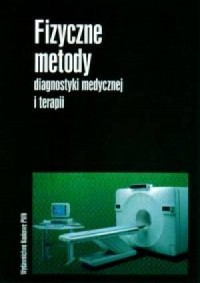 Fizyczne metody diagnostyki medycznej - okładka książki