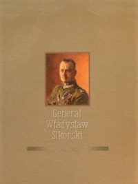 Generał Władysław Sikorski 1881-1943 - okładka książki