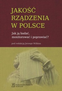 Jakość rządzenia w Polsce. Jak - okładka książki