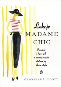 Lekcje Madame Chic. Opowieść o - okładka książki