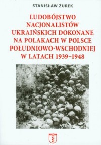Ludobójstwo nacjonalistów ukraińskich - okładka książki