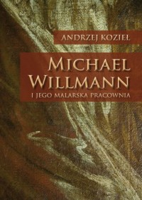 Michael Willmann i jego malarska - okładka książki