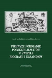 Pierwsze pokolenie polskich Jezuitów - okładka książki