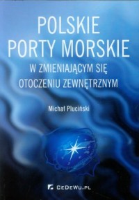 Polskie porty morskie w zmieniającym - okładka książki