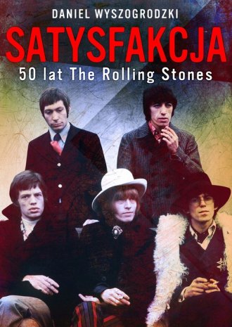 Satysfakcja. 50 lat The Rolling - okładka książki