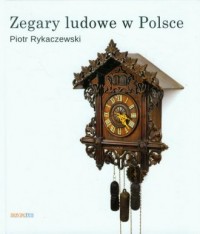 Zegary ludowe w Polsce - okładka książki