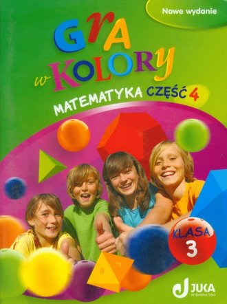 Gra W Kolory 3. Matematyka. Klasa 3. Szkoła Podstawowa. Podręcznik Z ...