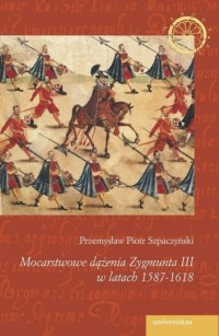 Mocarstwowe dążenia Zygmunta III - okładka książki