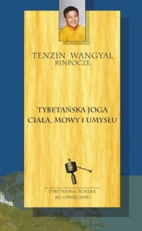 Tybetańska joga ciała, mowy i umysłu - okładka książki