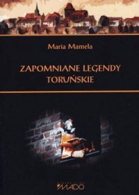 Zapomniane legendy toruńskie - okładka książki