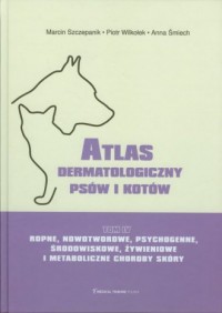 Atlas dermatologiczny psów i kotów. - okładka książki