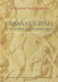 Crimina Legitima w rzymskim prawie - okładka książki