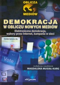 Demokracja w obliczu nowych mediów. - okładka książki