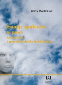 Emocje społeczne w pracy nauczyciela - okładka książki
