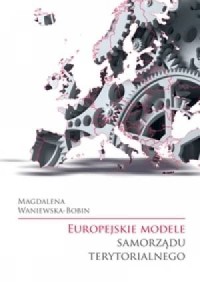 Europejskie modele samorządu terytorialnego - okładka książki