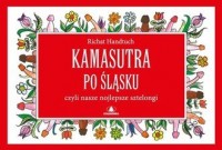 okładka książki - Kamasutra po śląsku czyli nasze - Richard Handtuch