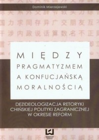 Między pragmatyzmem a konfucjańską - okładka książki