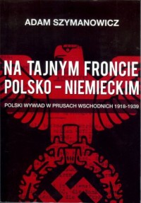 Na tajnym froncie polsko-niemieckim. - okładka książki