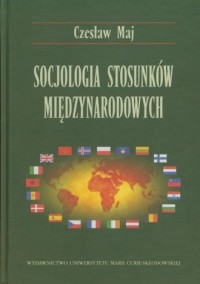 Socjologia stosunków międzynarodowych - okładka książki